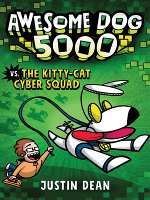 cover image of Awesome Dog 5000 vs. the Kitty-Cat Cyber Squad (Book 3)